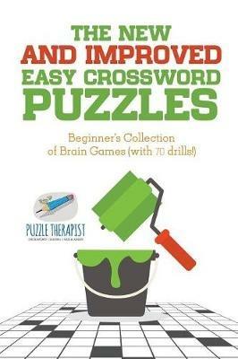 The New and Improved Easy Crossword Puzzles Beginner's Collection of Brain Games (with 70 drills!) - Puzzle Therapist - cover
