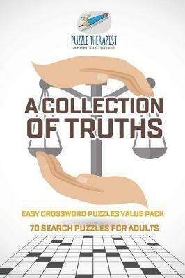 A Collection of Truths Easy Crossword Puzzles Value Pack 70 Search Puzzles for Adults - Puzzle Therapist - cover