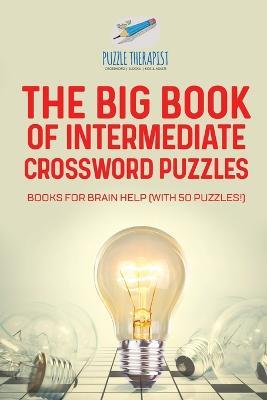 The Big Book of Intermediate Crossword Puzzles Books for Brain Help (with 50 puzzles!) - Puzzle Therapist - cover