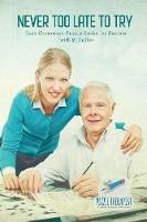 Never Too Late to Try Easy Crossword Puzzle Books for Seniors (with 50 Drills!) - Puzzle Therapist - cover