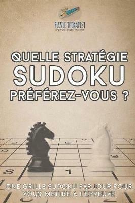 Quelle strategie Sudoku preferez-vous ? Une grille Sudoku par jour pour vous mettre a l'epreuve - Puzzle Therapist - cover