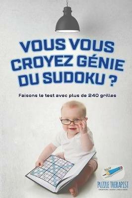 Vous vous croyez genie du Sudoku ? Faisons le test avec plus de 240 grilles - Puzzle Therapist - cover