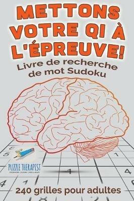 Mettons votre QI a l'epreuve ! Livre de recherche de mot Sudoku 240 grilles pour adultes - Speedy Publishing - cover