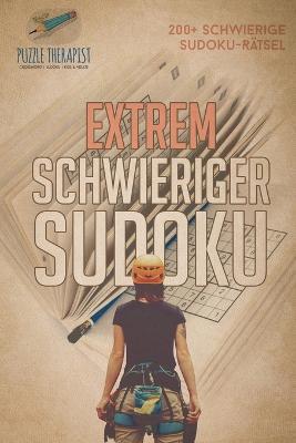 Extrem schwieriger Sudoku 200+ schwierige Sudoku-Ratsel - Puzzle Therapist - cover