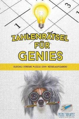 Zahlenratsel fur Genies Sudoku Xtreme Puzzle (204+ Ratselaufgaben) - Puzzle Therapist - cover