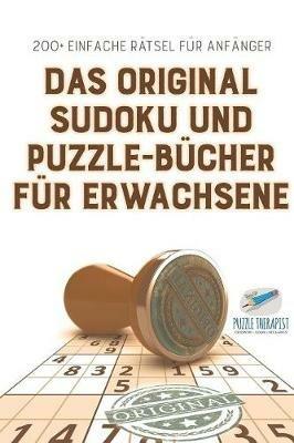 Das Original Sudoku und Puzzle-Bucher fur Erwachsene 200+ Einfache Ratsel fur Anfanger - Speedy Publishing - cover