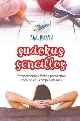 Sudokus sencillos Rompecabezas faciles para todos (mas de 240 rompecabezas) - Puzzle Therapist - cover