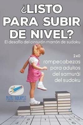 ?Listo para subir de nivel? El desafio del cinturon marron de sudoku 240 rompecabezas para adultos del samurai del sudoku - Speedy Publishing - cover