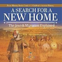 Libro in inglese A Search for a New Home: The Jewish Migration Explained Rome History Books Grade 6 Children's Ancient History  - Baby Professor