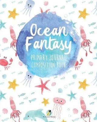 Ocean Fantasy Primary Journal Composition Book - Journals and Notebooks - cover