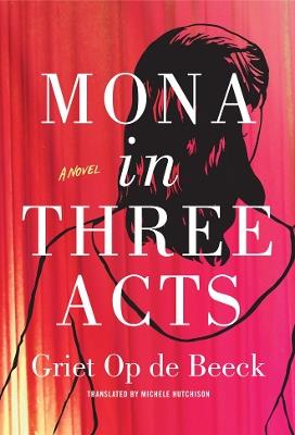 Mona in Three Acts - Griet Beeck - cover