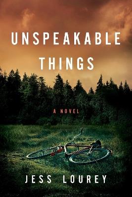 Unspeakable Things - Jess Lourey - cover