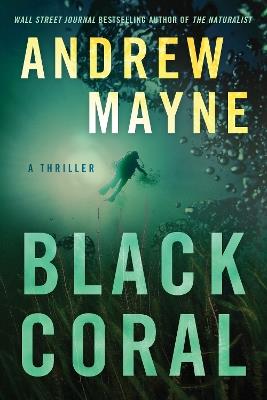 Black Coral: A Thriller - Andrew Mayne - cover