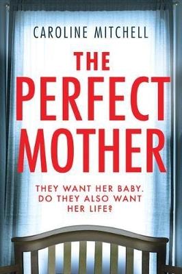 The Perfect Mother - Caroline Mitchell - cover