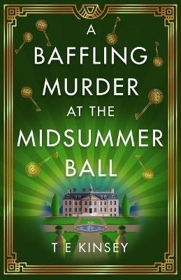 A Baffling Murder at the Midsummer Ball - T E Kinsey - cover