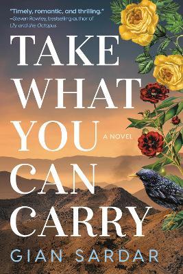 Take What You Can Carry: A Novel - Gian Sardar - cover