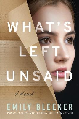 What's Left Unsaid: A Novel - Emily Bleeker - cover