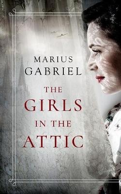 The Girls in the Attic - Marius Gabriel - cover