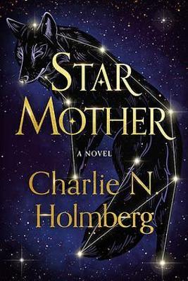 Star Mother: A Novel - Charlie N. Holmberg - cover