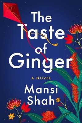 The Taste of Ginger: A Novel - Mansi Shah - cover