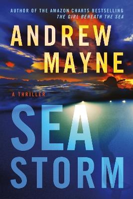Sea Storm: A Thriller - Andrew Mayne - cover