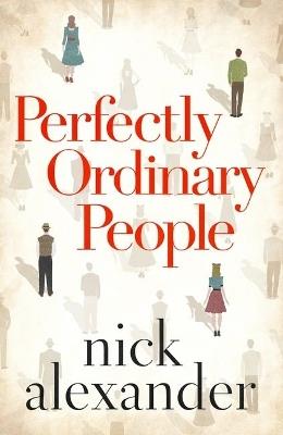 Perfectly Ordinary People - Nick Alexander - cover