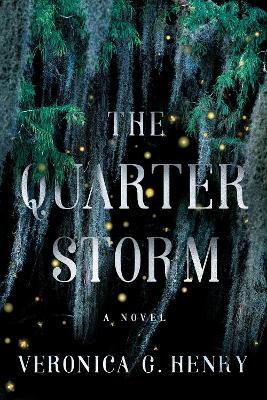 The Quarter Storm: A Novel - Veronica G. Henry - cover