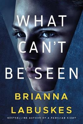 What Can't Be Seen - Brianna Labuskes - cover