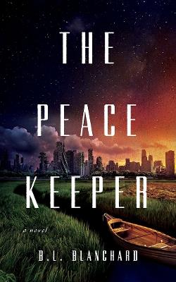 The Peacekeeper: A Novel - B.L. Blanchard - cover