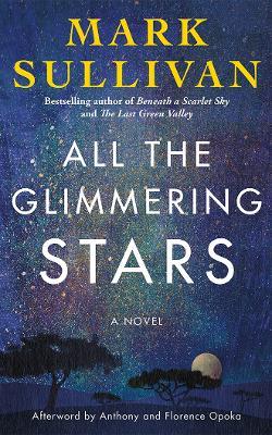 All the Glimmering Stars: A Novel - Mark Sullivan - cover