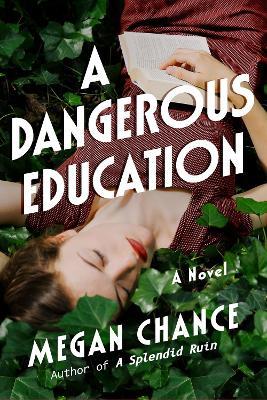 A Dangerous Education: A Novel - Megan Chance - cover