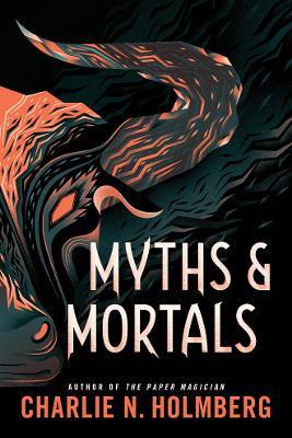 Myths and Mortals - Charlie N. Holmberg - cover