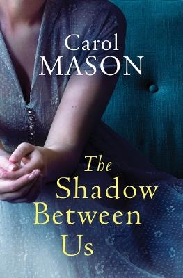 The Shadow Between Us - Carol Mason - cover