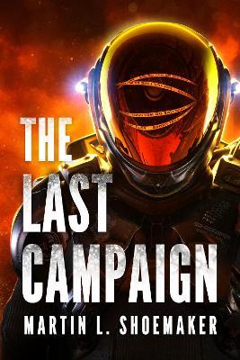 The Last Campaign - Martin L. Shoemaker - cover