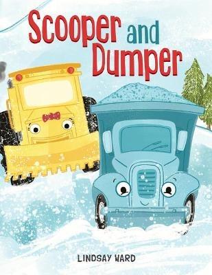 Scooper and Dumper - Lindsay Ward - cover