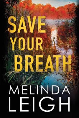 Save Your Breath - Melinda Leigh - cover