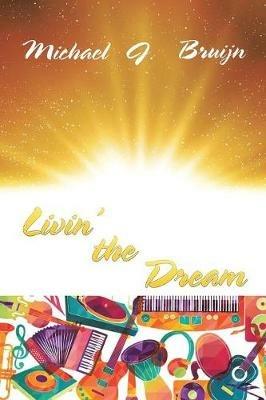 Livin' the Dream - Michael Bruijn - cover