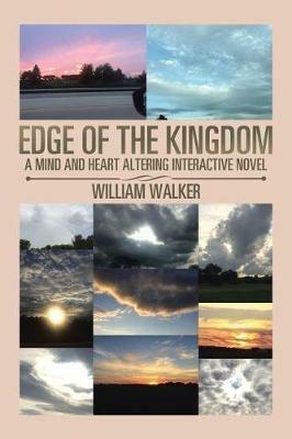 Edge of the Kingdom: A Mind and Heart Altering Interactive Novel - William Walker - cover