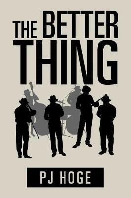 The Better Thing - Pj Hoge - cover