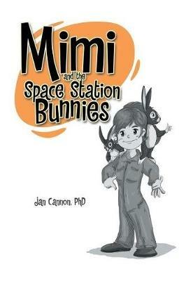 Mimi and the Space Station Bunnies - Jan Cannon - cover