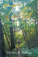 Tales from the Trails - Melissa K Melton - cover