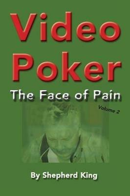 Video Poker: The Face of Pain - Shepherd King - cover