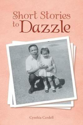 Short Stories to Dazzle - Cynthia Cordell - cover