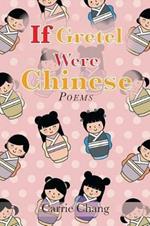 If Gretel Were Chinese: Poems
