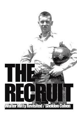 The Recruit: Walter Mitty Revisited - Sheldon Cohen - cover