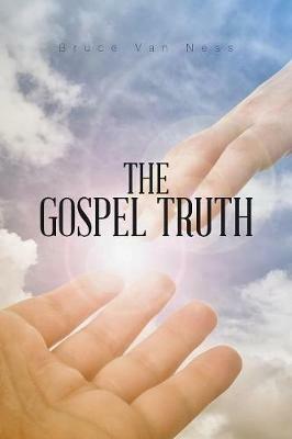 The Gospel Truth - Bruce Van Ness - cover