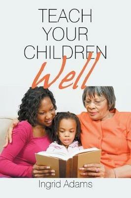 Teach Your Children Well - Ingrid Adams - cover