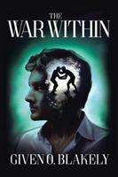 The War Within: An Exposition of Romans 7:15?25 - Given O Blakely - cover