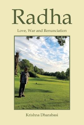 Radha: Love, War, and Renunciation - Krishna Dharabasi - cover