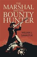 The Marshal and the Bounty Hunter - William J Sawastuk - cover